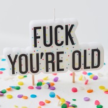 1 Candles - Fuck you`re old