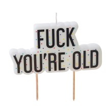 1 Candles - Fuck you`re old